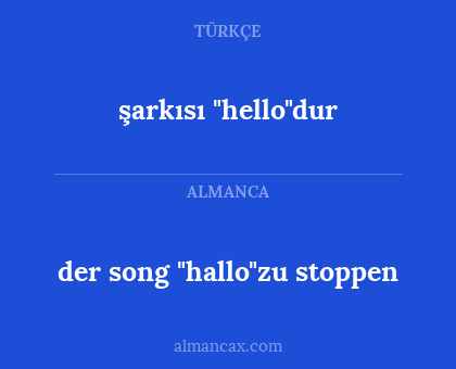 şarkısı "hello"dur - der song "hallo"zu stoppen