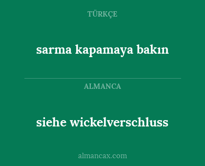 sarma kapamaya bakın - siehe wickelverschluss