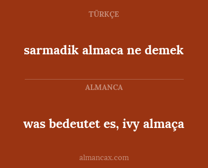 sarmadik almaca ne demek - was bedeutet es, ivy almaça