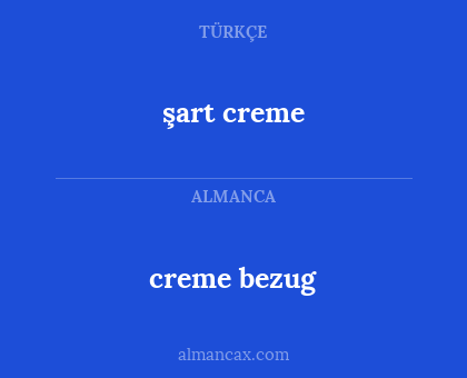 şart creme - creme bezug