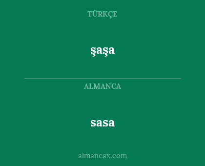 sasa - şaşa