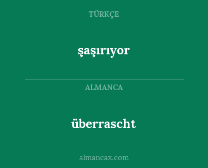 şaşırıyor - überrascht