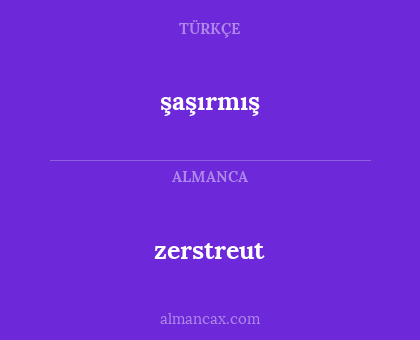 şaşırmış - zerstreut
