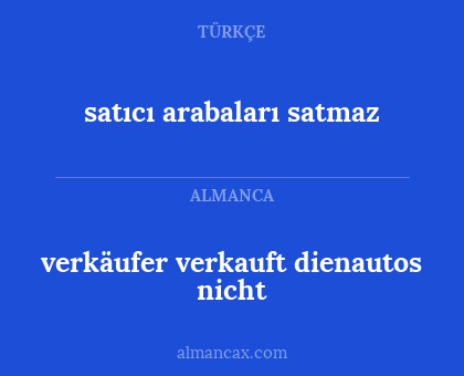 verkäufer verkauft dienautos nicht - satıcı arabaları satmaz