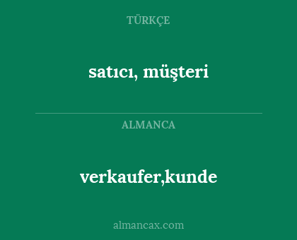 satıcı, müşteri - verkaufer,kunde