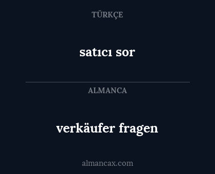 satıcı sor - verkäufer fragen