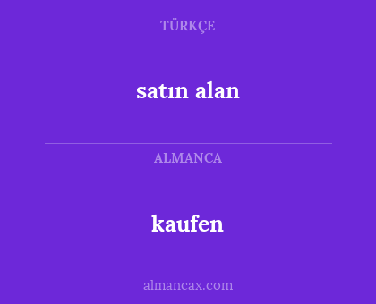 kaufen - satın alan