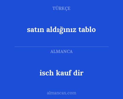 satın aldığınız tablo - isch kauf dir