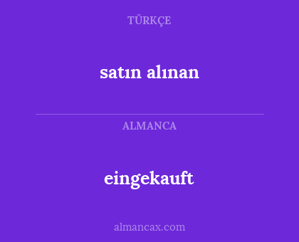 eingekauft - satın alınan