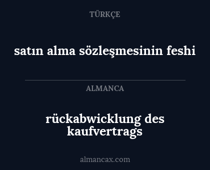 satın alma sözleşmesinin feshi - rückabwicklung des kaufvertrags