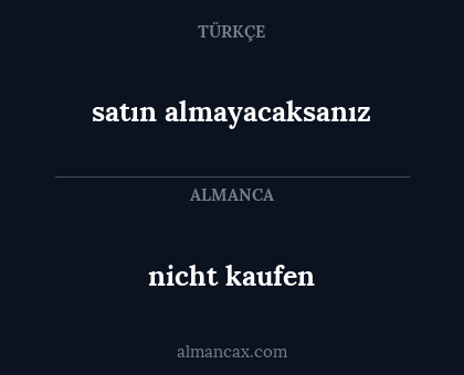 satın almayacaksanız - nicht kaufen