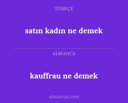kauffrau ne demek - satın kadın ne demek