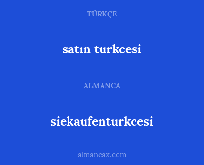 siekaufenturkcesi - satın turkcesi