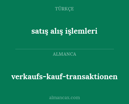 satış alış işlemleri - verkaufs-kauf-transaktionen