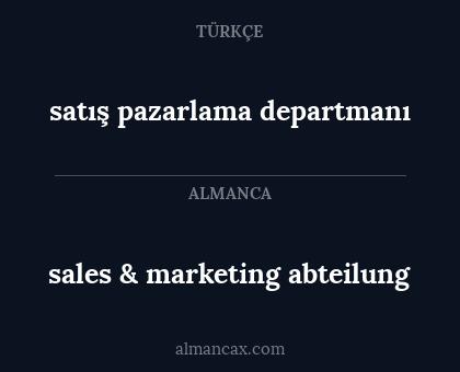 sales & marketing abteilung - satış pazarlama departmanı