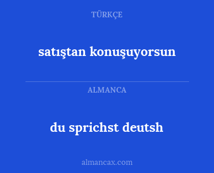 du sprichst deutsh - satıştan konuşuyorsun