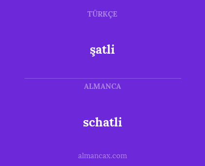 schatli - şatli