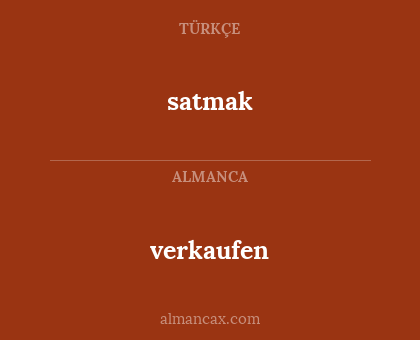 satmak - verkaufen