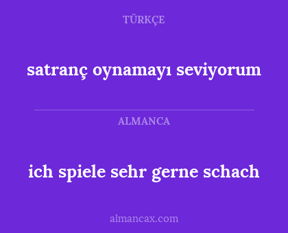 ich spiele sehr gerne schach - satranç oynamayı seviyorum