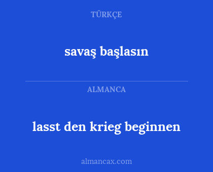 savaş başlasın - lasst den krieg beginnen