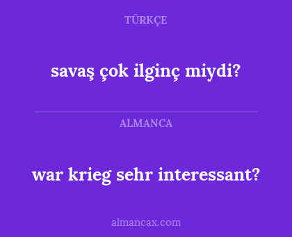 war krieg sehr interessant? - savaş çok ilginç miydi?