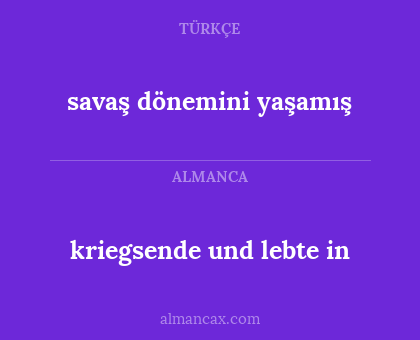 kriegsende und lebte in - savaş dönemini yaşamış