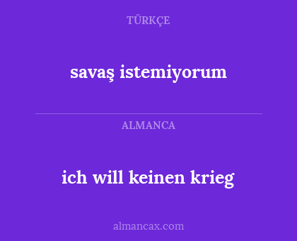 ich will keinen krieg - savaş istemiyorum