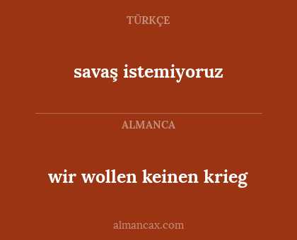 savaş istemiyoruz - wir wollen keinen krieg