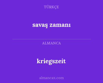 kriegszeit - savaş zamanı