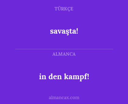 savaşta! - in den kampf!