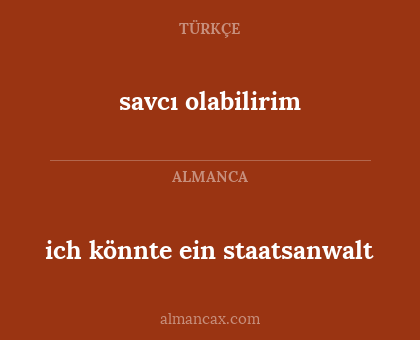 ich könnte ein staatsanwalt - savcı olabilirim