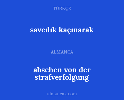 savcılık kaçınarak - absehen von der strafverfolgung