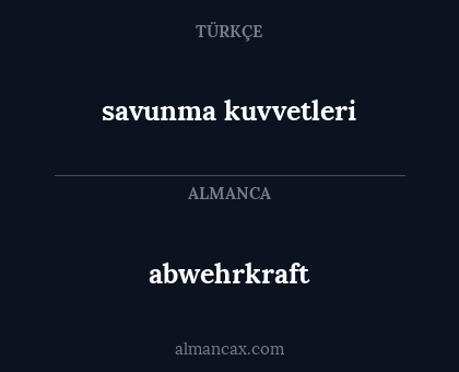 abwehrkraft - savunma kuvvetleri
