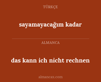 sayamayacağım kadar - das kann ich nicht rechnen