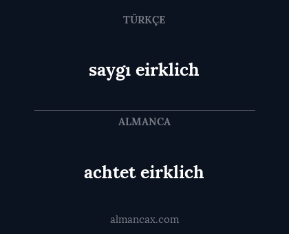 saygı eirklich - achtet eirklich