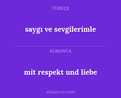 mit respekt und liebe - saygı ve sevgilerimle