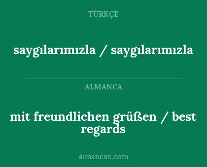 saygılarımızla / saygılarımızla - mit freundlichen grüßen / best regards