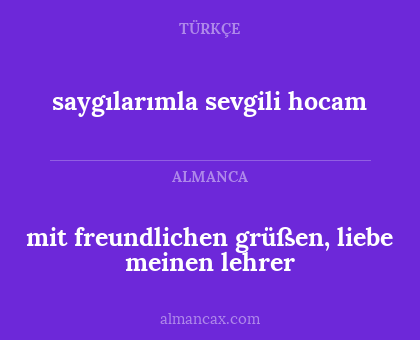 saygılarımla sevgili hocam - mit freundlichen grüßen, liebe meinen lehrer