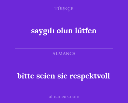 bitte seien sie respektvoll - saygılı olun lütfen