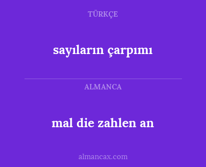 mal die zahlen an - sayıların çarpımı