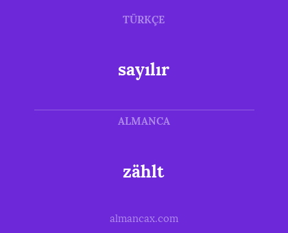 zählt - sayılır