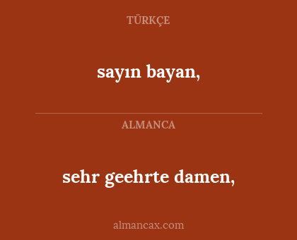sehr geehrte damen, - sayın bayan,