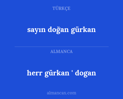 sayın doğan gürkan - herr gürkan ' dogan