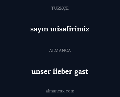 unser lieber gast - sayın misafirimiz