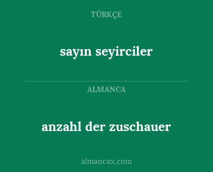anzahl der zuschauer - sayın seyirciler