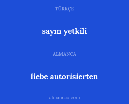 liebe autorisierten - sayın yetkili