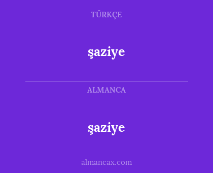 şaziye - şaziye