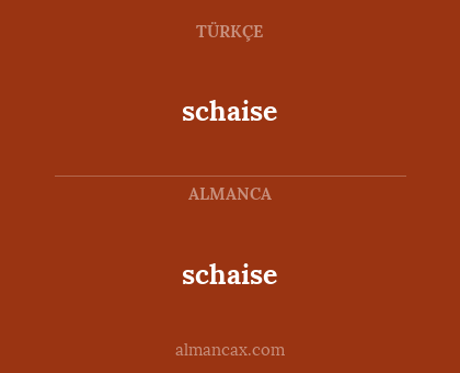 schaise - schaise