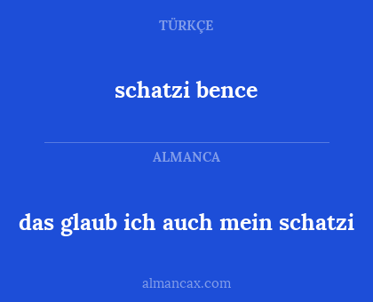schatzi bence - das glaub ich auch mein schatzi