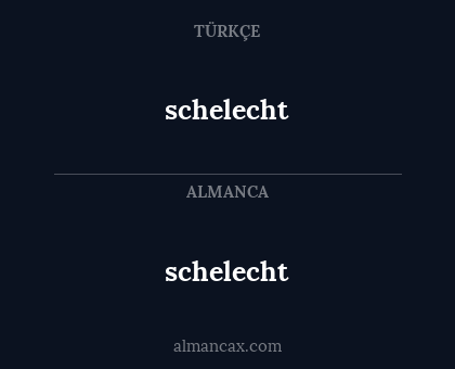 schelecht - schelecht
